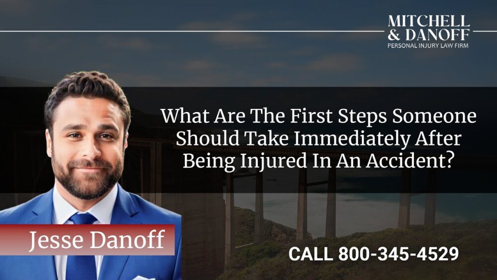 What are the first steps you should take after being injured in an accident? - Mitchell & Danoff Personal Injury Law