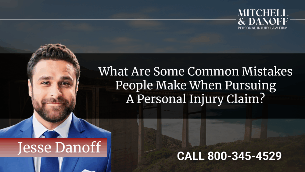 What are some common mistakes people make when pursuing a personal injury claim? - Mitchell & Danoff