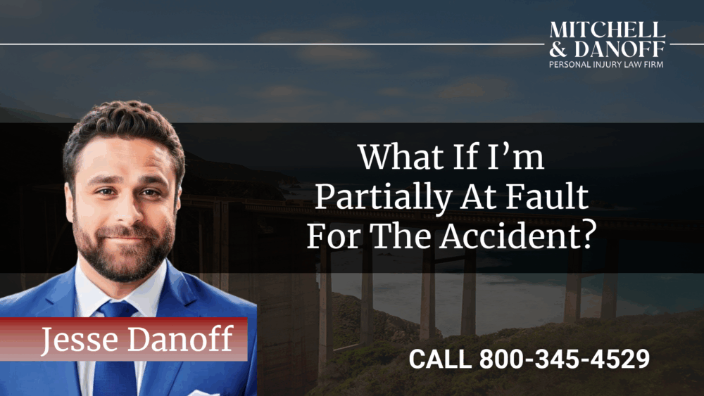 What if I’m partially at fault for the accident? - Mitchell & Danoff Personal Injury Law Firm